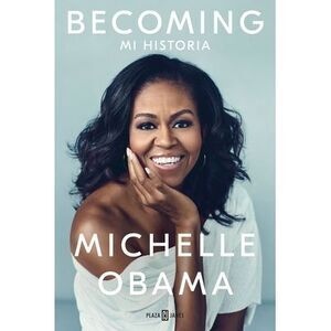 Becoming (Mi Historia) -- Michelle Obama